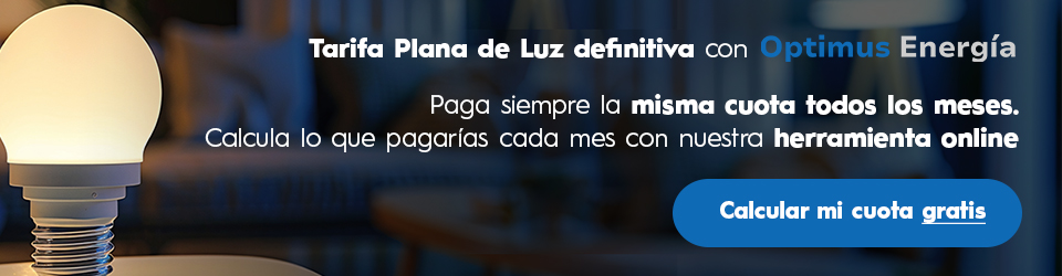 Tarifa plana de Optimus Energía. Paga siempre la misma cuota de luz todos los meses